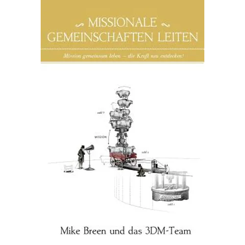 Missionale Gemeinschaften Leiten: Mission gemeinsam leben - die Kraft neu entdecken!