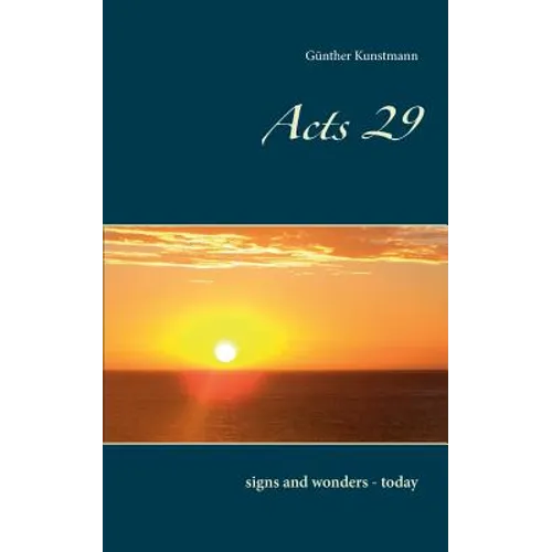 Acts 29: signs and wonders - today