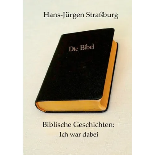 Biblische Geschichten: Ich war dabei